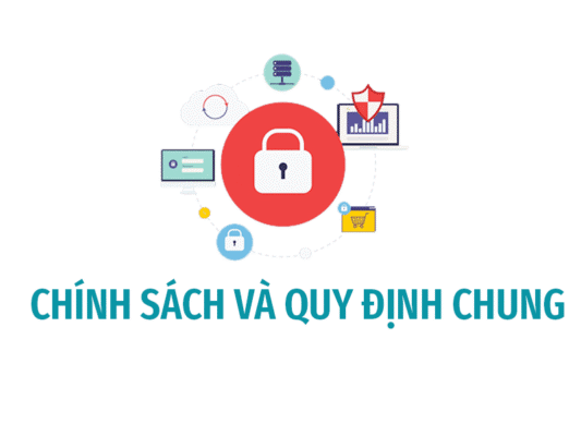 Chính sách và quy đinh chung