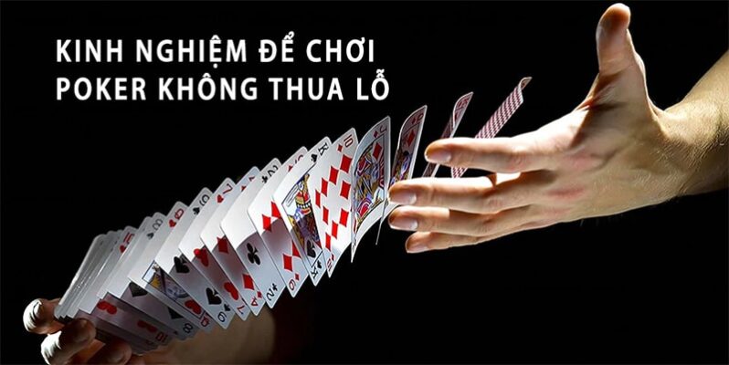 Nắm rõ kinh nghiệm chơi Poker không thua lỗ