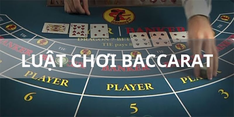 Nắm rõ luật chơi trong Baccarat